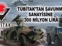 TÜBİTAK'tan Savunma Sanayisine 300 Milyon Lira